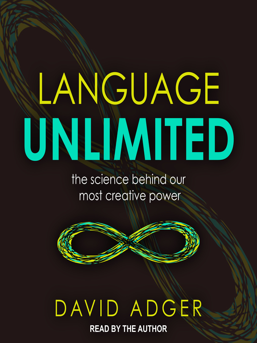 Title details for Language Unlimited by David Adger - Available